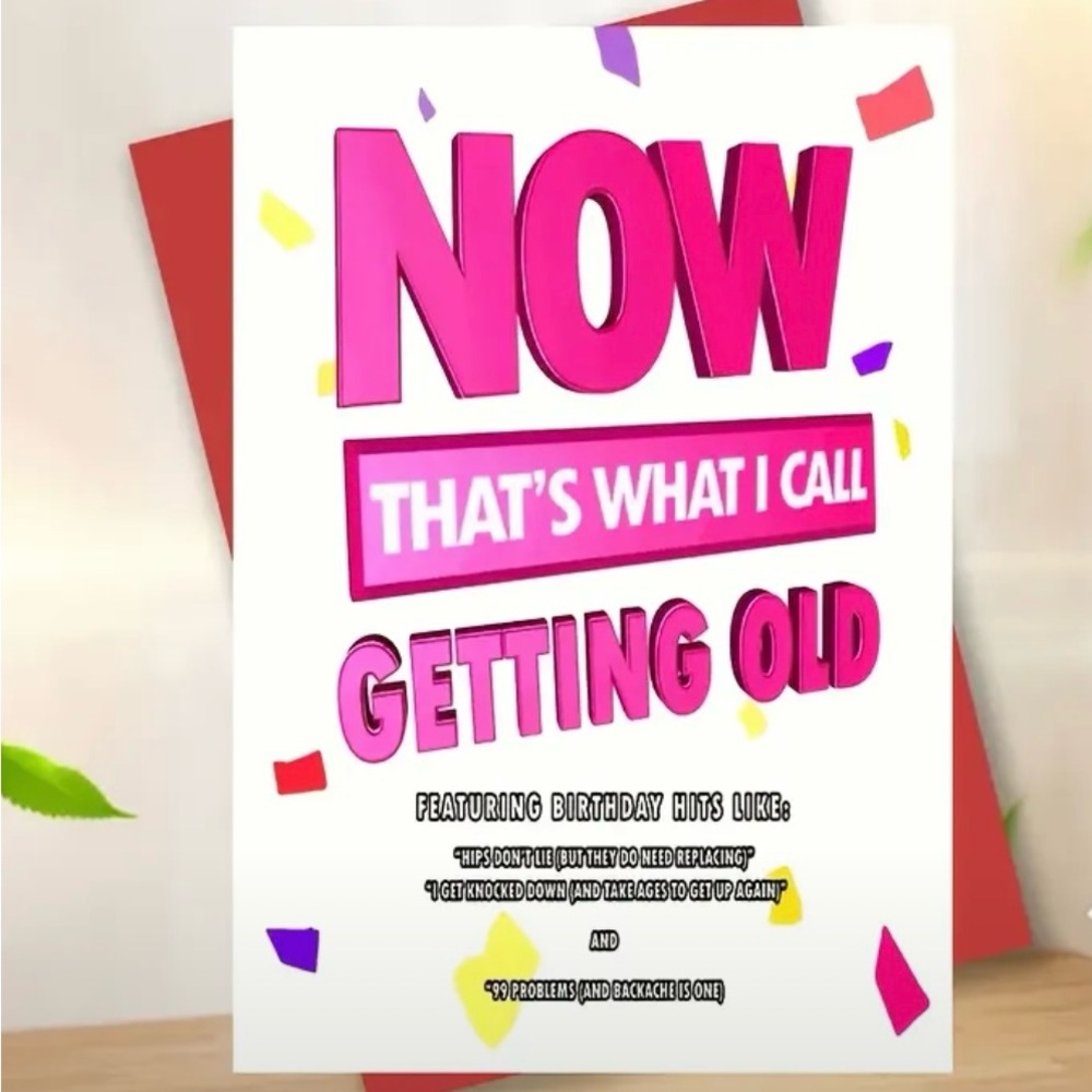 “NOW That’s What i Call Getting Old Birthday Card”